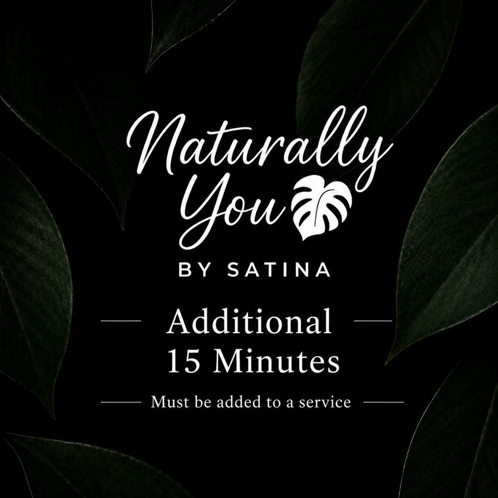 Additional 15 Minutes at Naturally You by Satina in Durham, NC