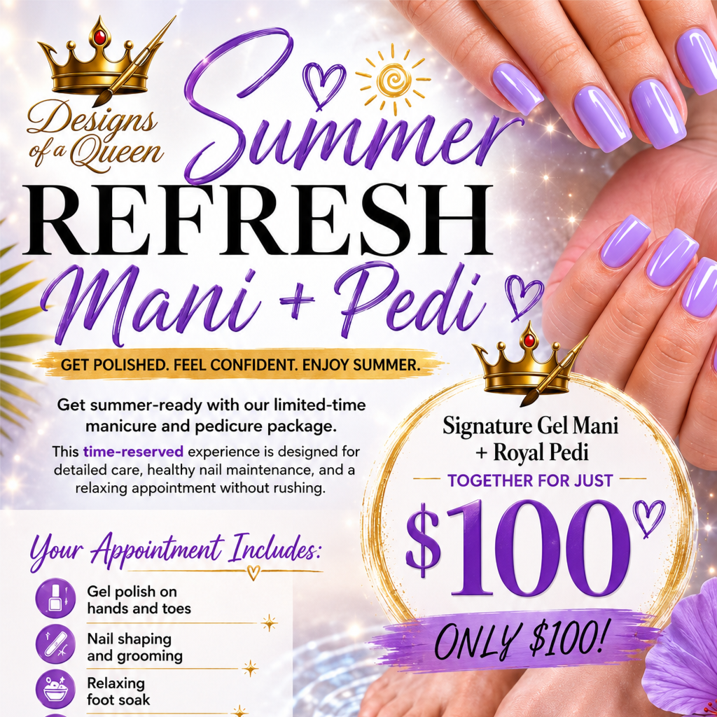 Summer Refresh Mani + Pedi at Designs of a Queen in Brooksville, FL