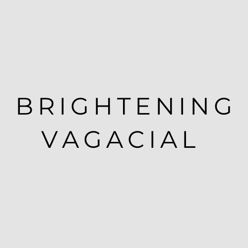 Brightening Vagacial