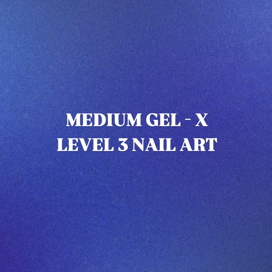 MEDIUM GEL - X ✮ Level 3 Nail Art ✮