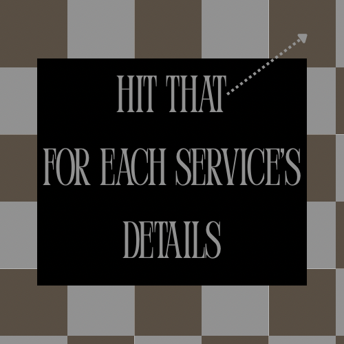SERVICES LISTED BELOW