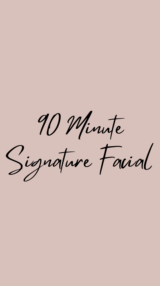 The 90 Minute Signature Facial