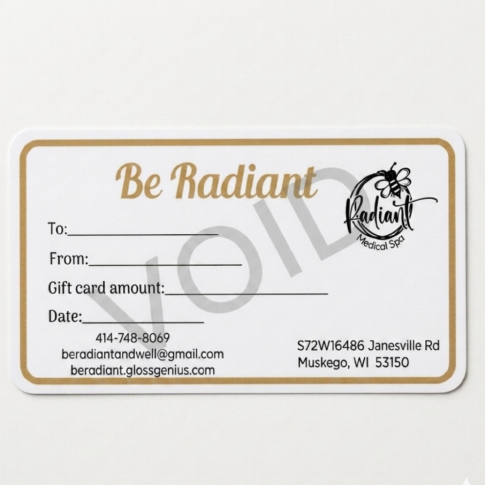 Gift Card at Be Radiant Medical Spa in Muskego, WI