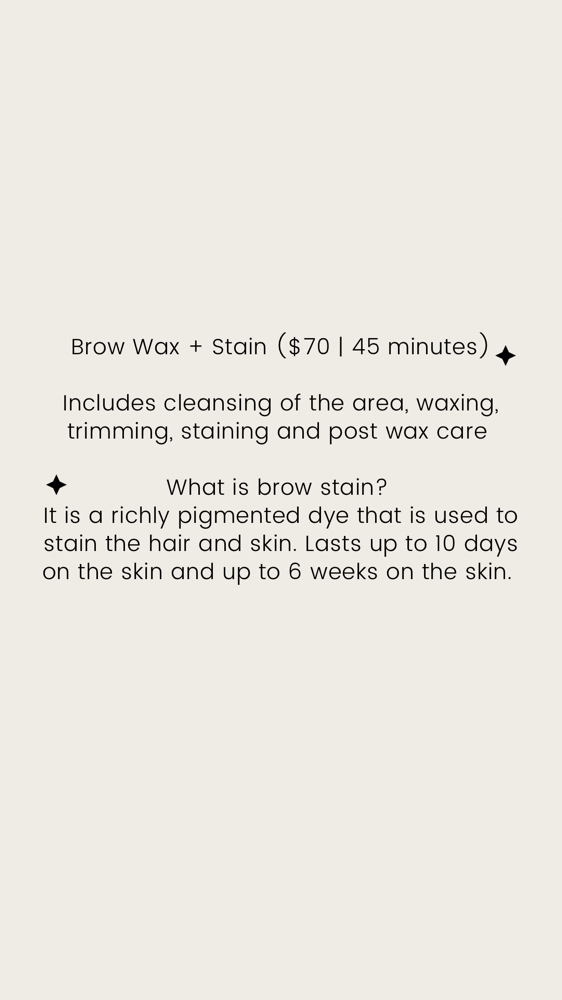 Brow wax + Stain