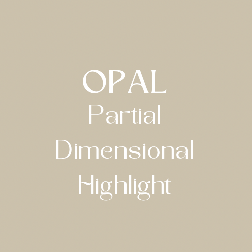 OPAL Partial Dimensional Highlight