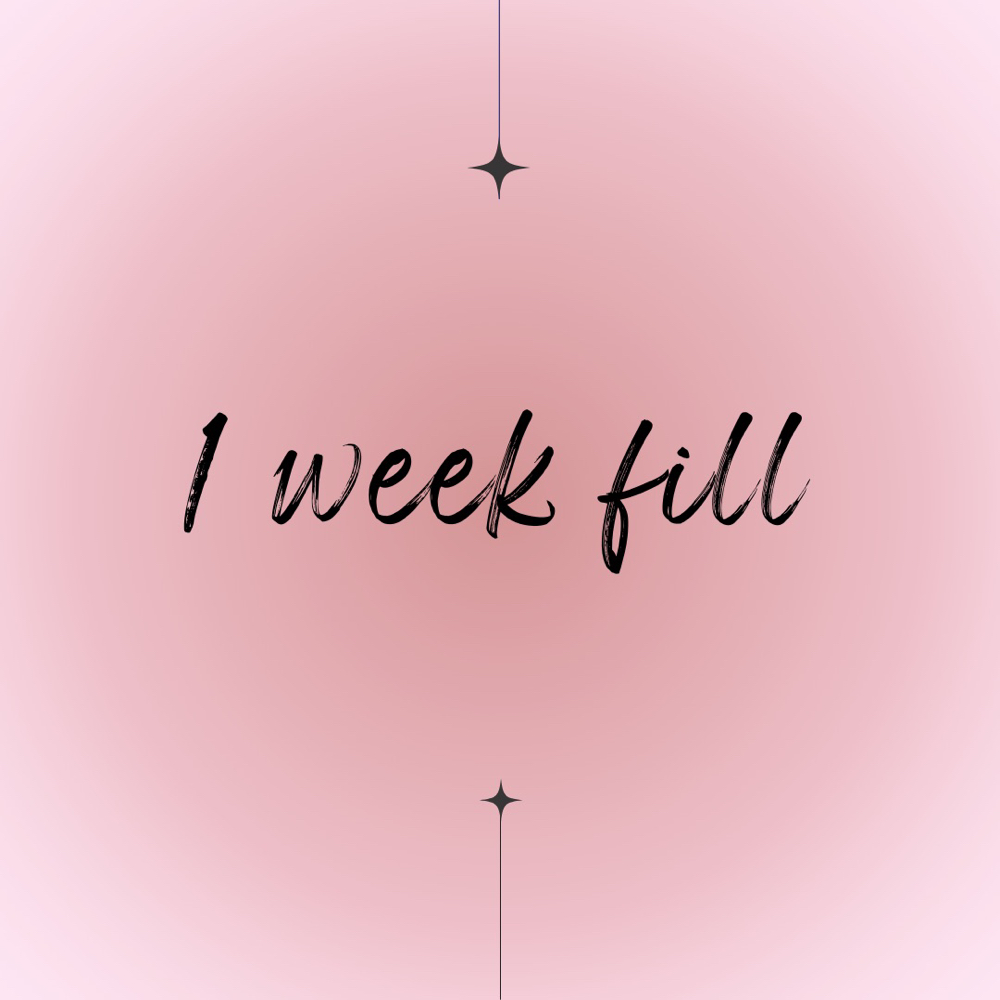 1 Week Fill