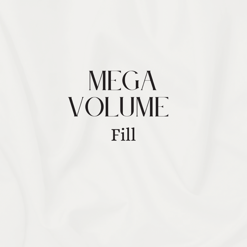 Mega Volume Fill
