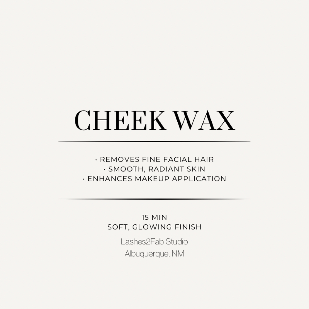 Cheek Wax at Lashes 2 Fab LLC in Albuquerque, NM