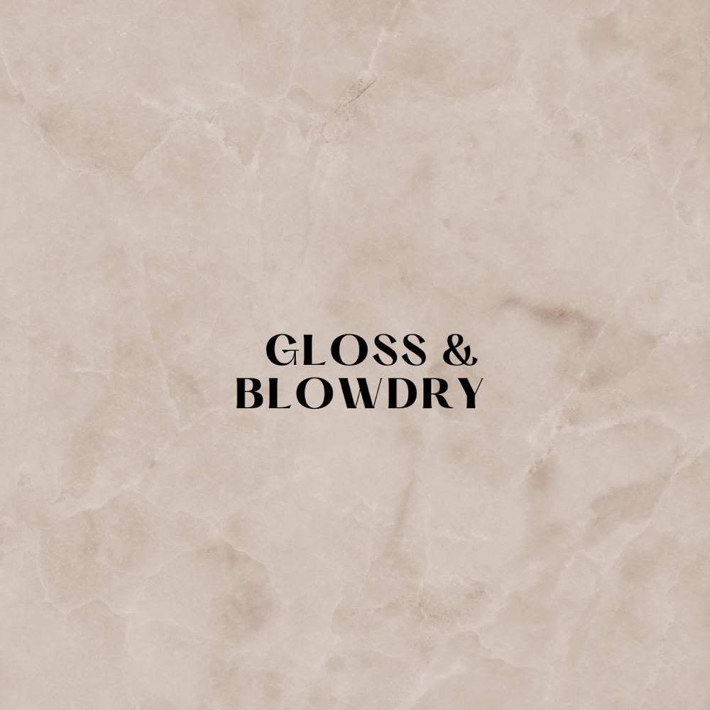 Gloss & Blowdry