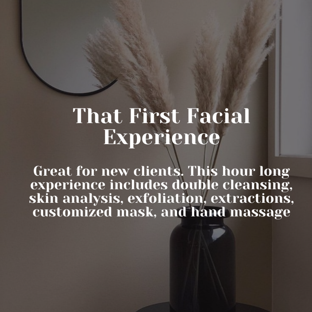 That First Facial Experience