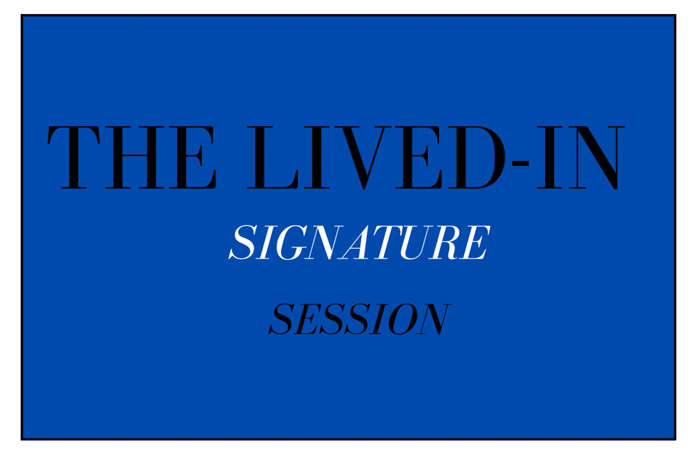 The Lived-In SIGNATURE Session