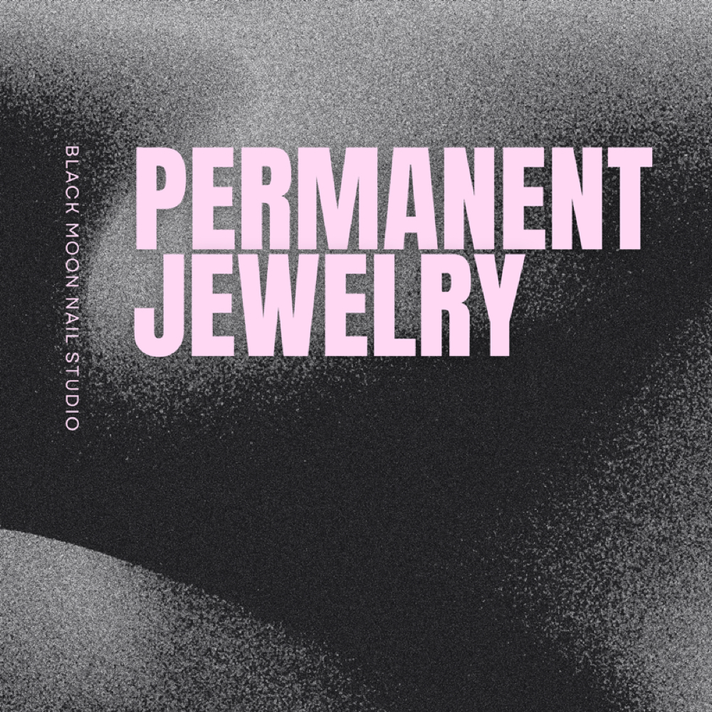 Permanent Jewelry at Black Moon Nail Studio in Roscoe, IL