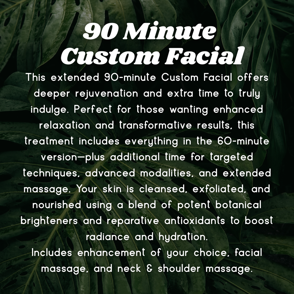 90 Minute Custom Facial