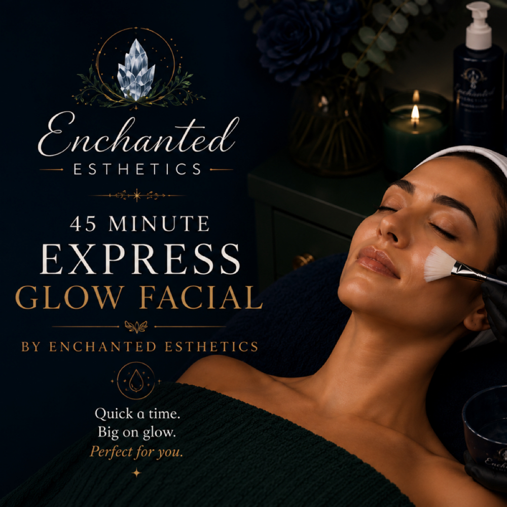 ✨Express Glow Facial at Enchanted Esthetics in Sacramento, CA
