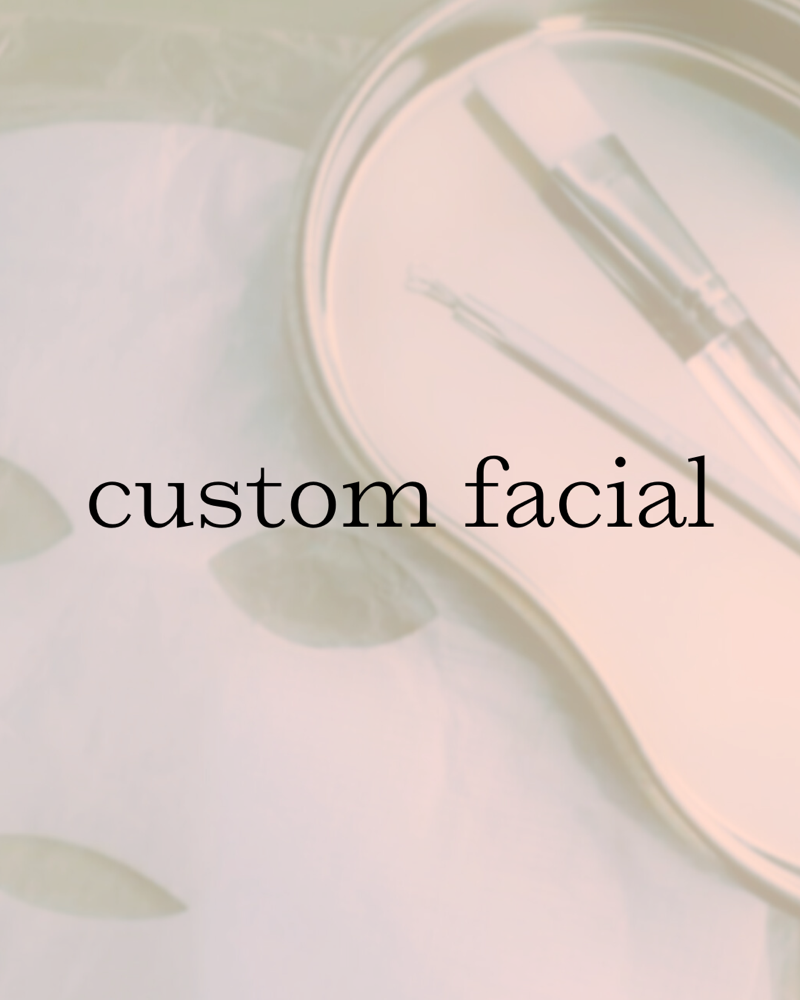 Custom Facial