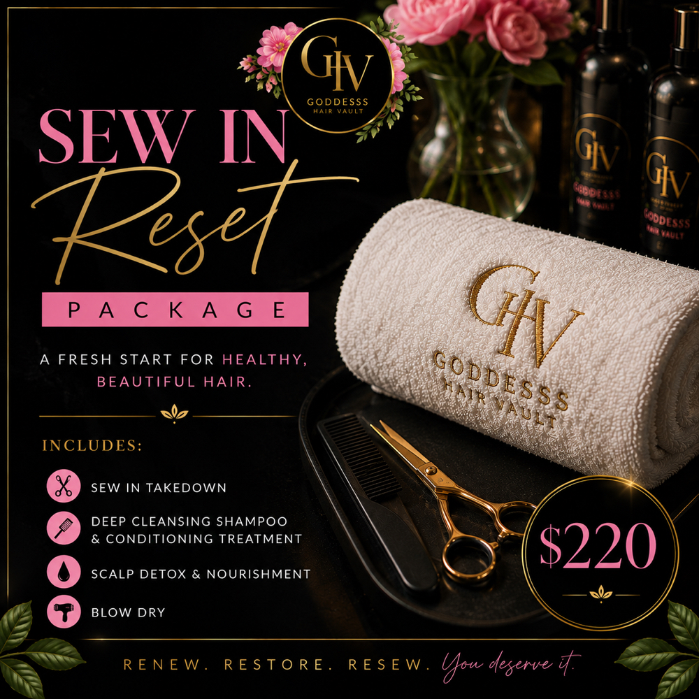 Sew in Reset Package at Goddesss Hair Vault in Houston, TX