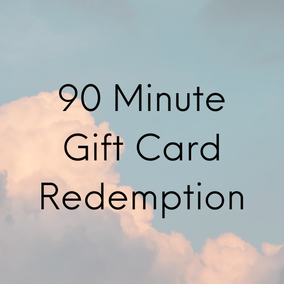 Gift Card Redemption-90 Min