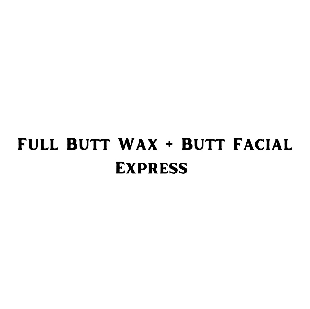 Full Butt Wax + Butt Facial Express