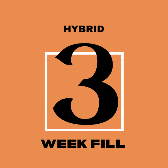 3 Week Hybrid Fill