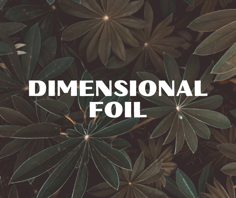 Dimensional Foil