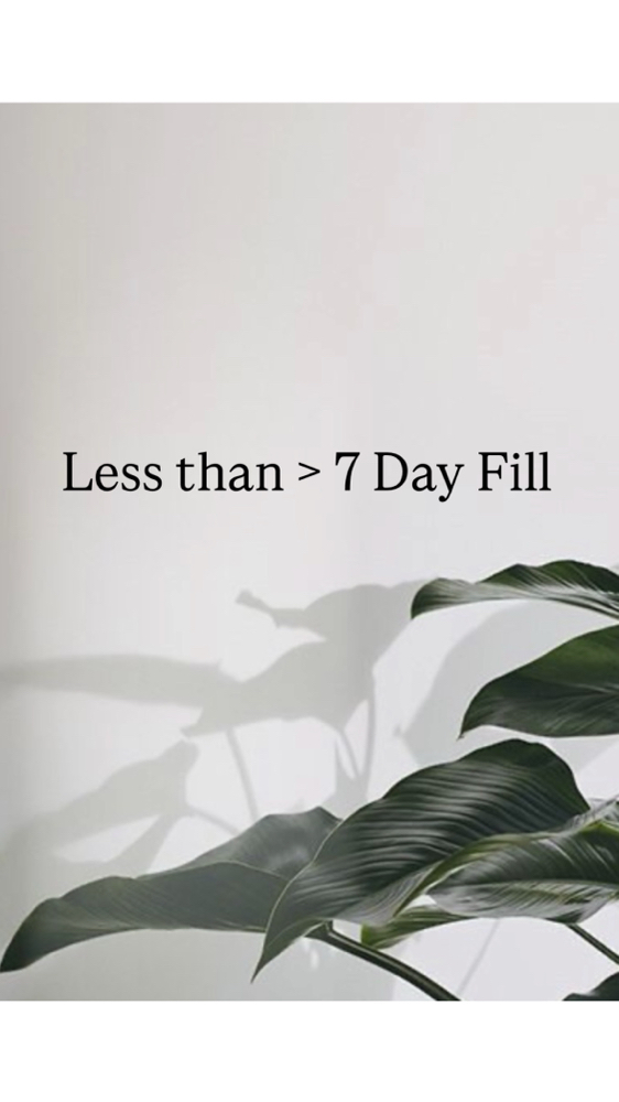 Less Than > 7 Day Fill