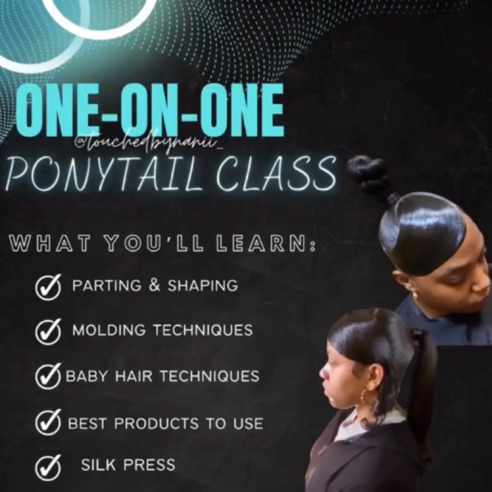 1 On 1 Ponytail Class at Touchedbynanii_ in Fontana, CA