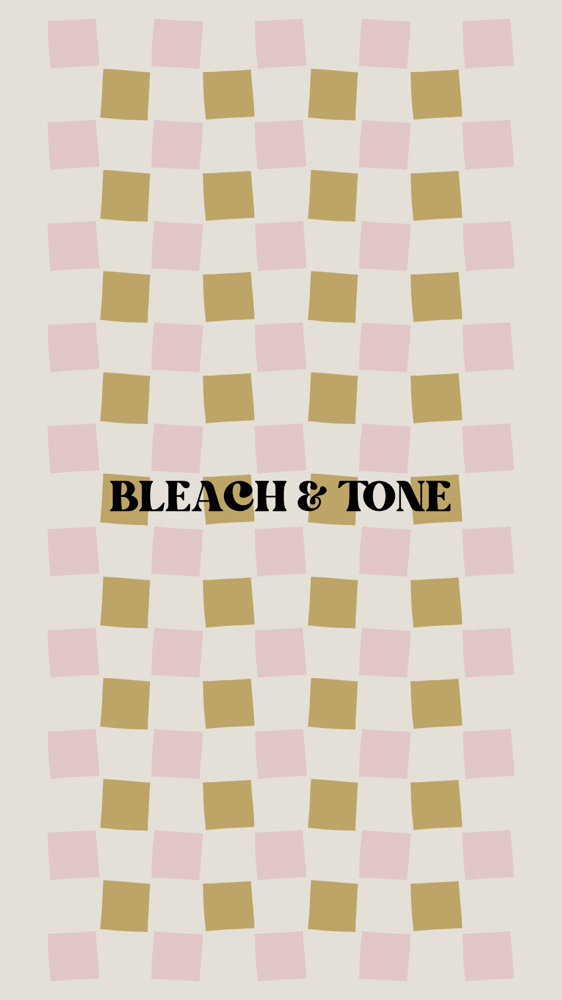 BLEACH & TONE