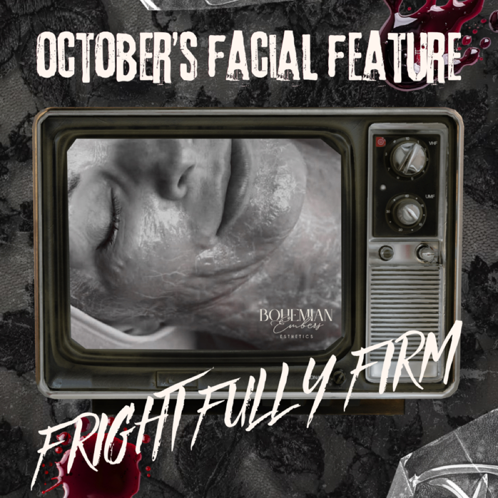 Frightfully Firm (OCTOBER FACIAL) at Bohemian Embers Esthetics in Nazareth, PA
