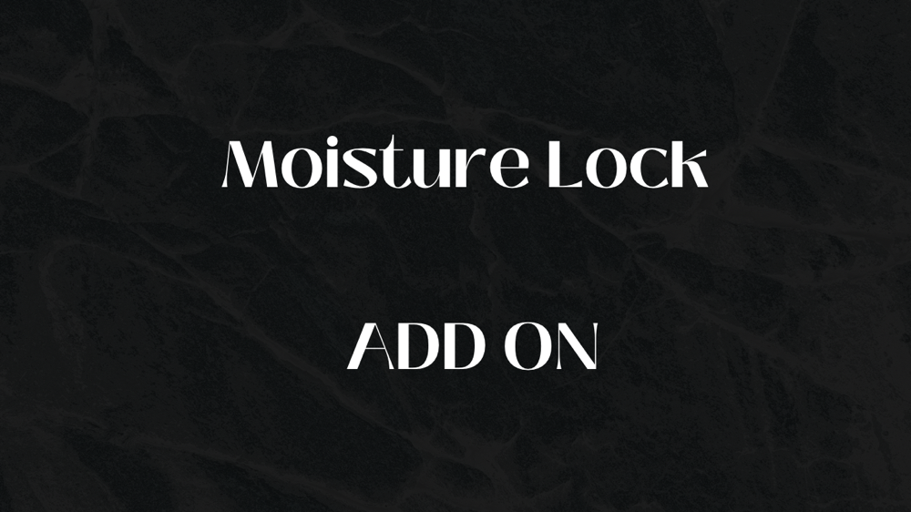 Moisture Lock