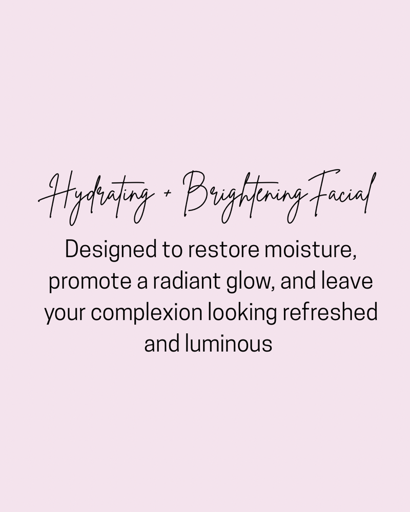 Hydrating + Brightening Facial
