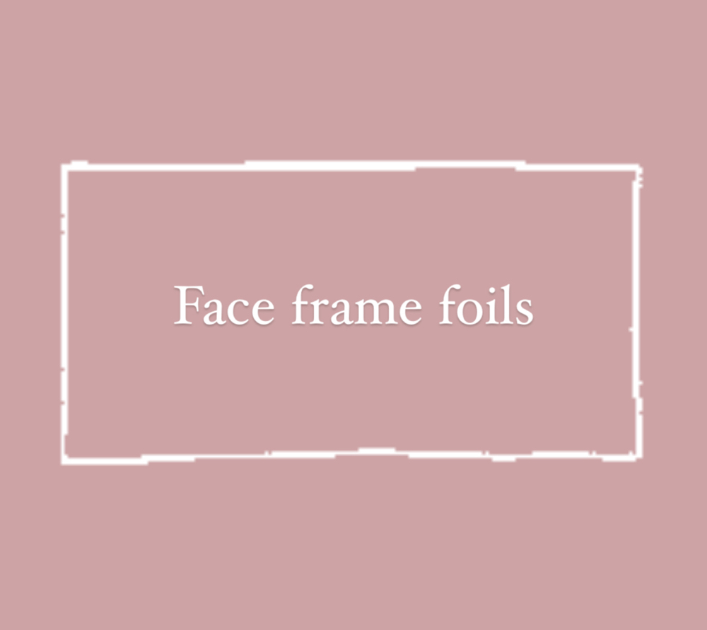 Face Frame Foils