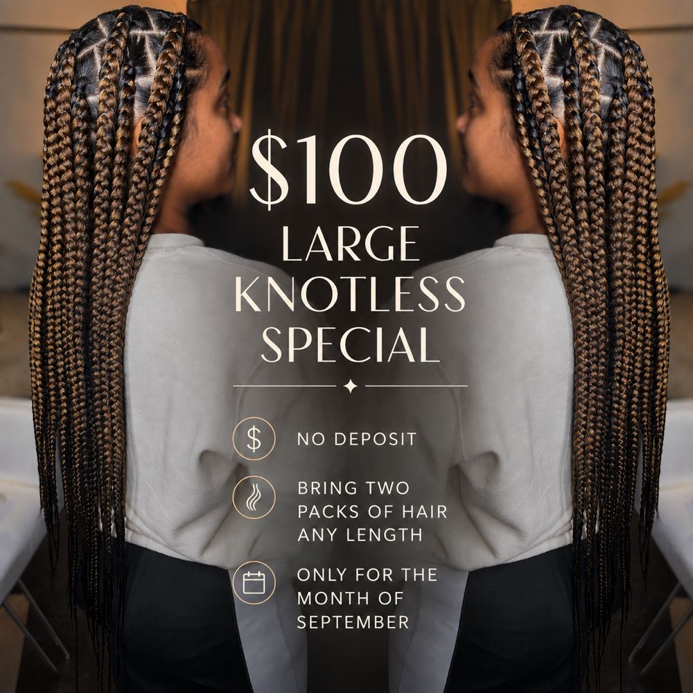 $100 - LARGE KNOTLESS SPECIAL at Taylor Braidz, LLC in Ocala, FL