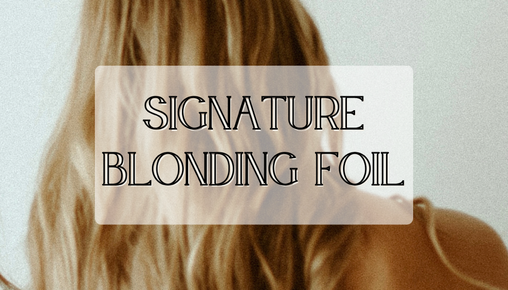 Signature Blonding Foil | Full