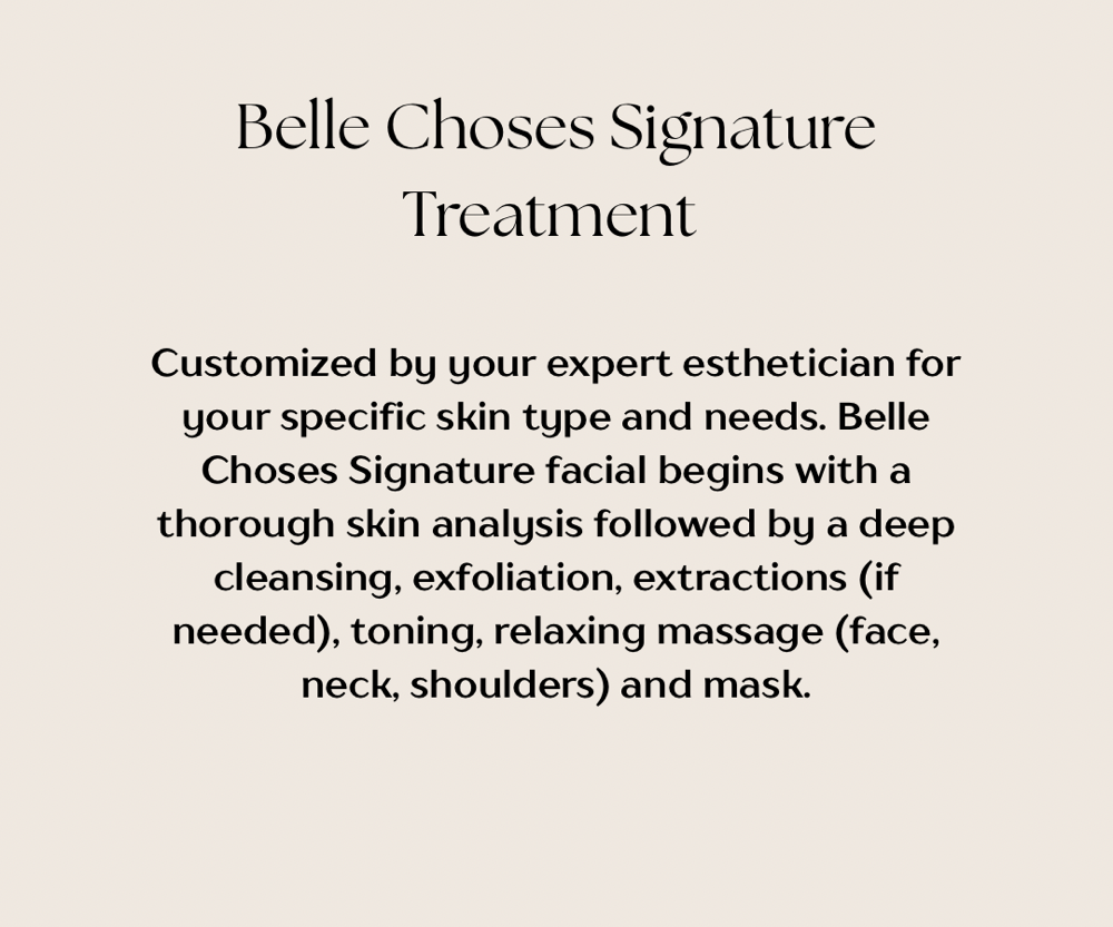 Belle Choses Signature Treatment