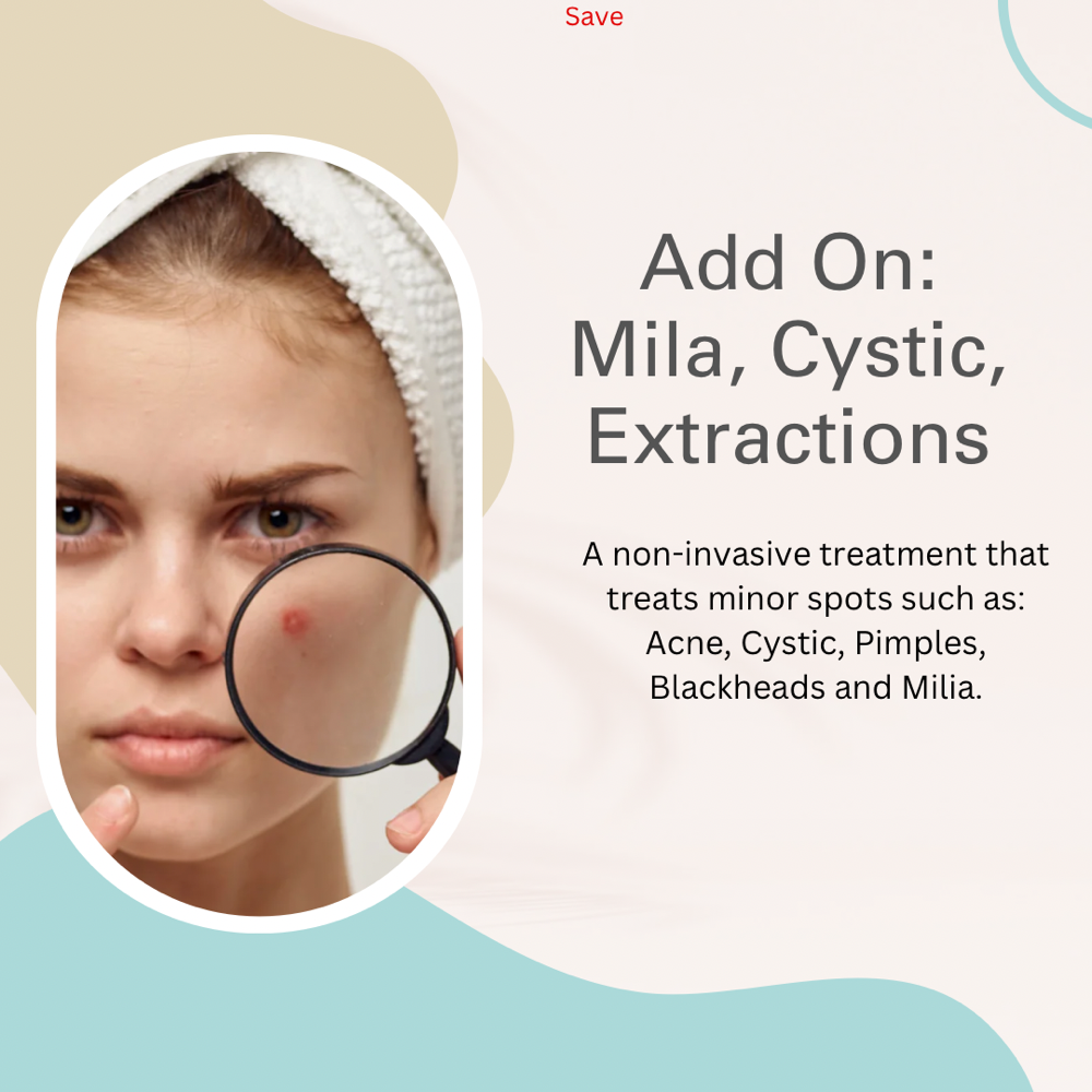 Add On: Milia, Cystic, Extractions