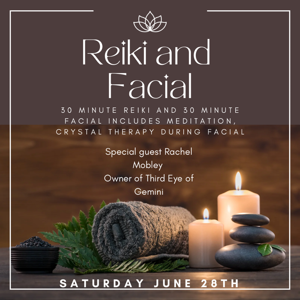 Reiki And Facial Event ONLY JUNE 28
