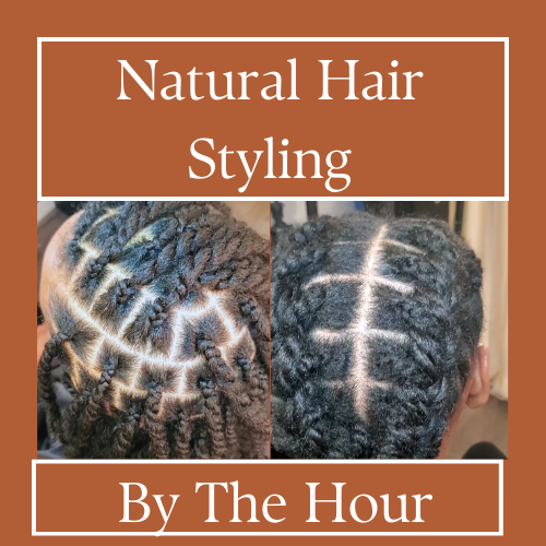Natural Hair Styling (By The Hour)