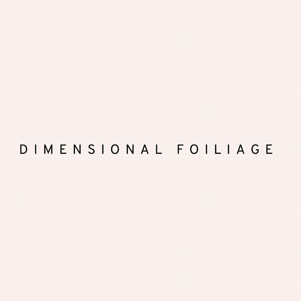 Dimensional Foiliage