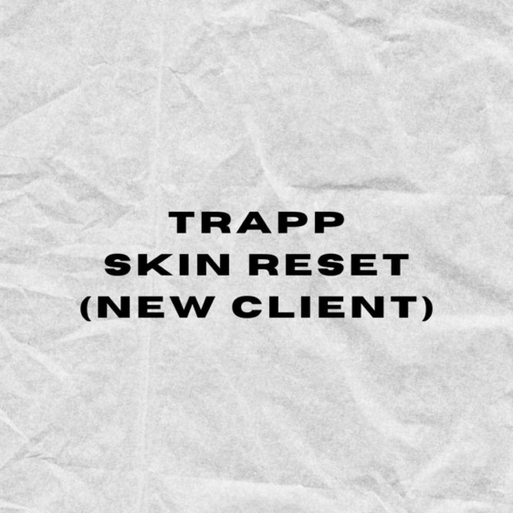 TRAP SKIN RESET (NEW CLIENT FACIAL) at Tha BeautyTrapp in Hagerstown, MD
