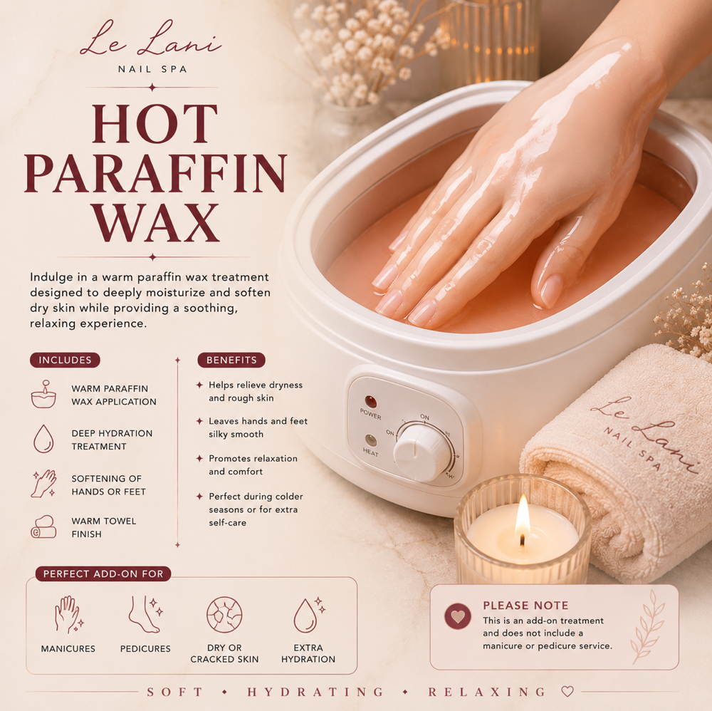 HOT PARAFFIN WAX at Le Lani Nail Spa in Los Angeles, CA