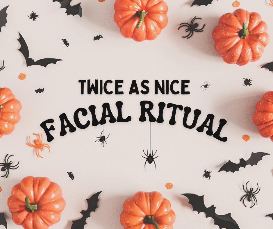 Twice As Nice Facial Ritual