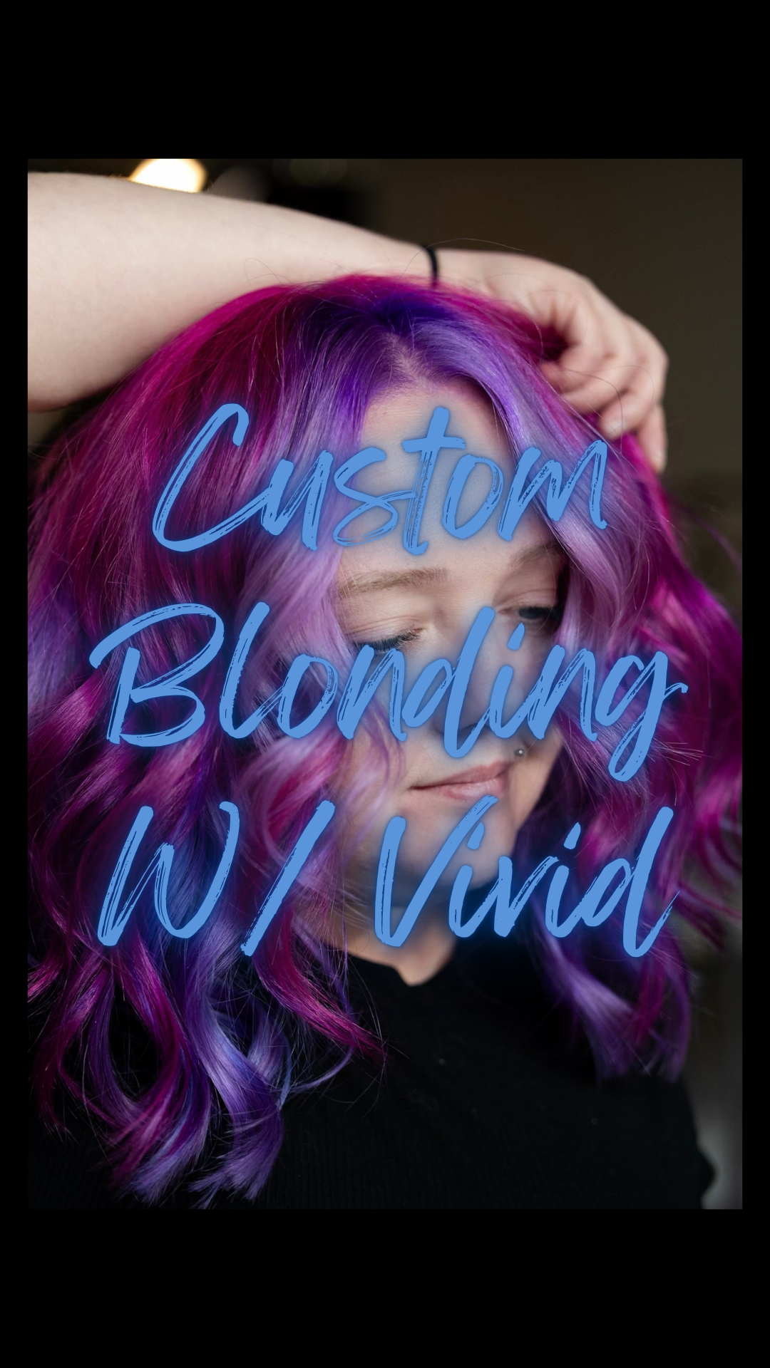 Custom Blonding W/ Vivid