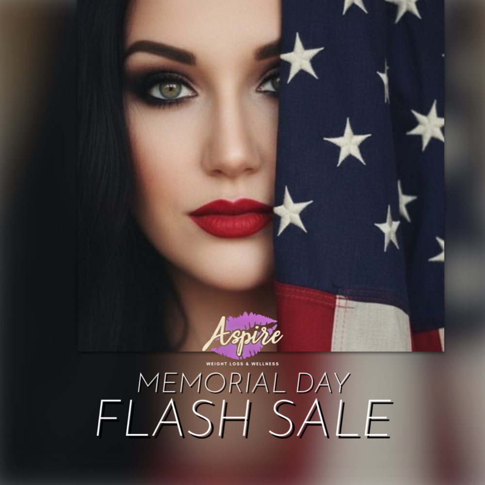 🇺🇸Memorial Day🇺🇸Flash Sale at Aspire Weight Loss & Wellness in Fontana, CA