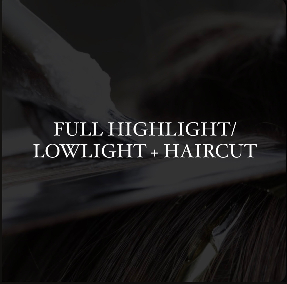 Full Highlight/ Lowlight + Haircut