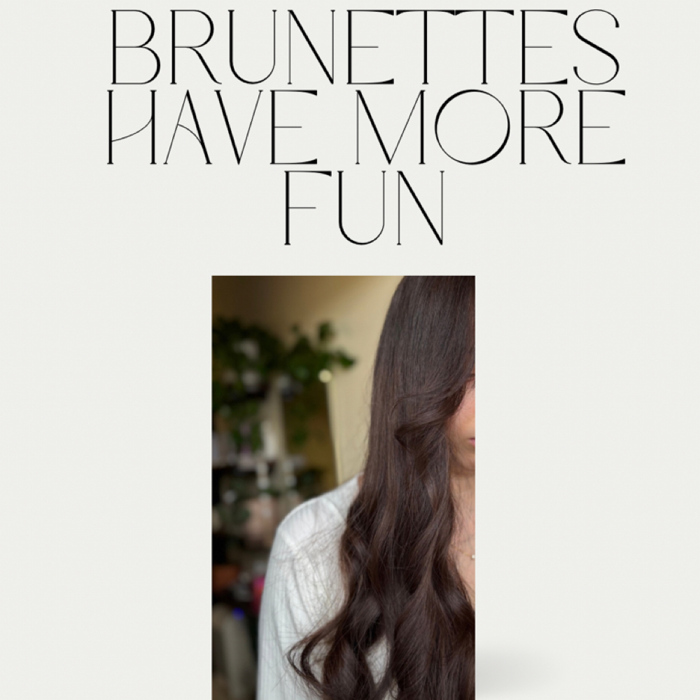 “ Brunettes Have More Fun “ at Desert Hair Studio in Yuma, AZ
