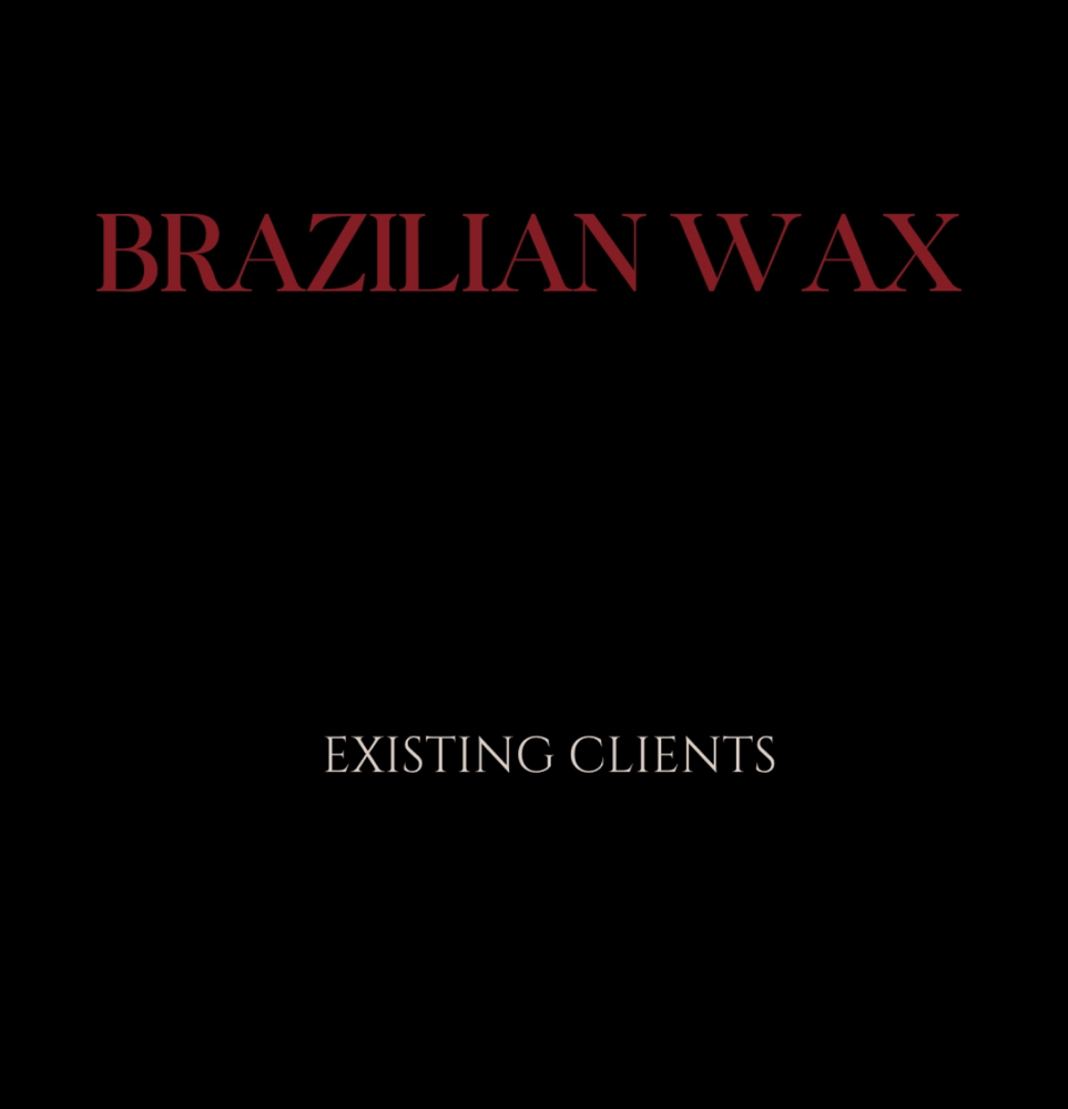 Brazilian Wax - Existing Clients