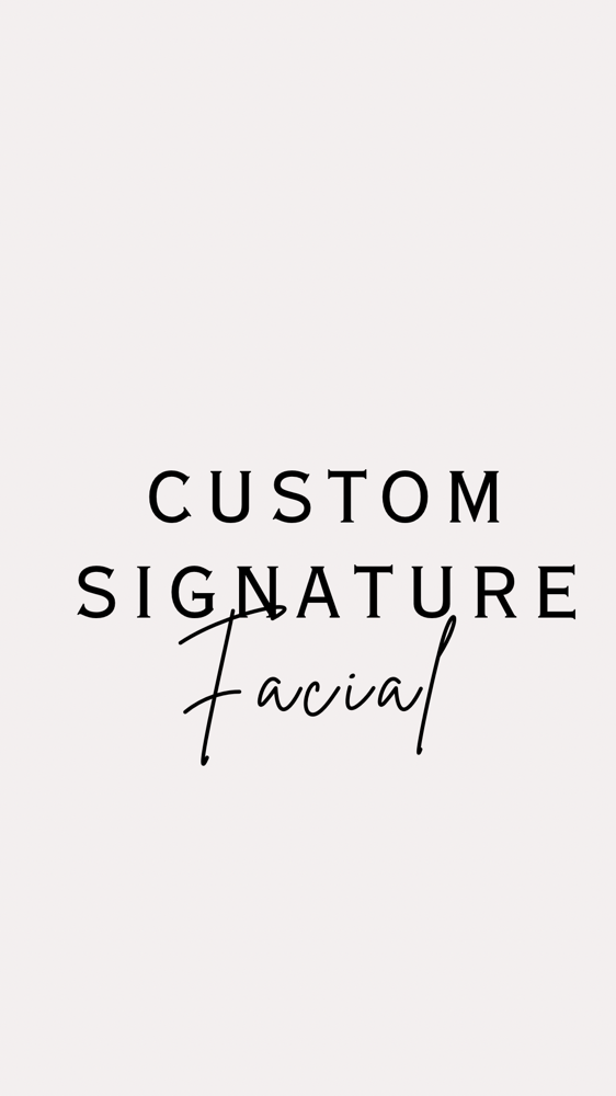 CUSTOM SIGNATURE FACIAL