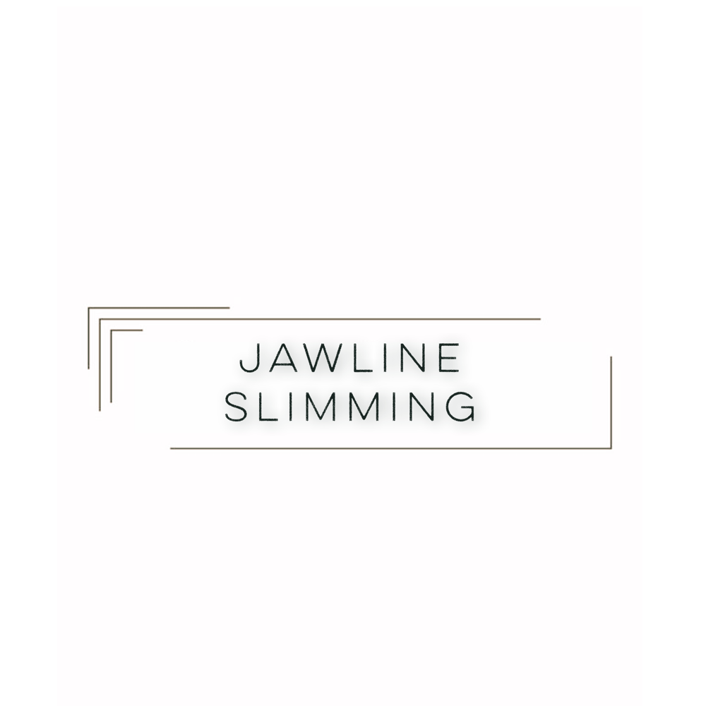 BOTOX  -  JAW SLIMMING