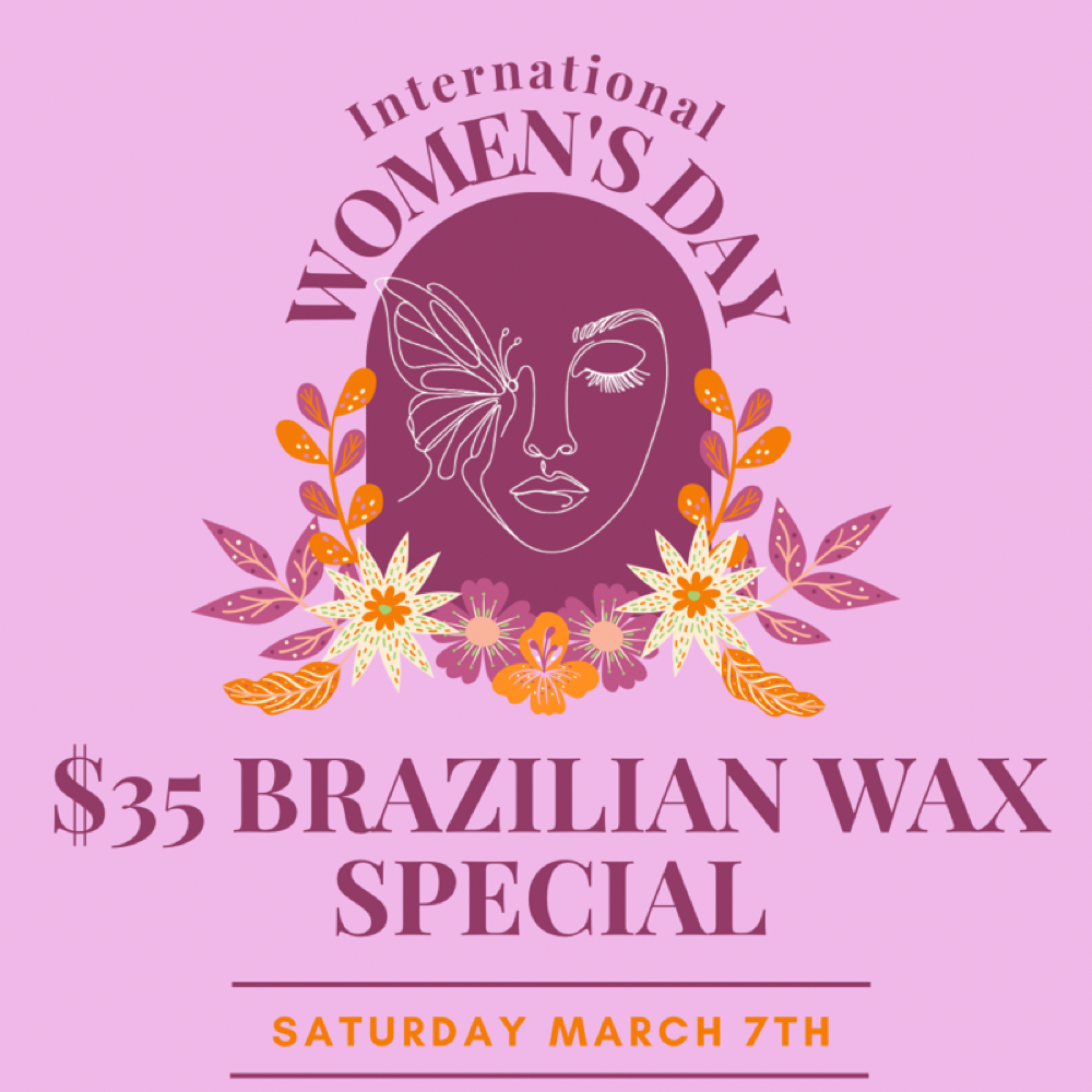 WOMENS DAY BRAZILIAN WAX (3/7 ONLY)