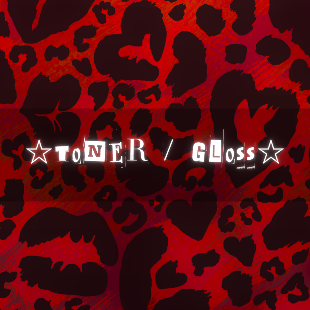 Toner / Gloss